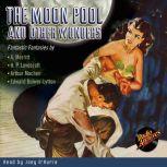Moon Pool and Other Wonders, The, Abraham Merritt