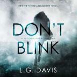 Don't Blink A gripping psychological thriller, L. G. Davis
