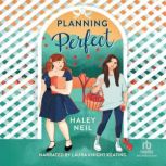 Planning Perfect, Haley Neil