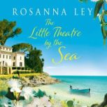 The Little Theatre by the Sea, Rosanna Ley