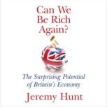 Can We Be Rich Again?, Jeremy Hunt