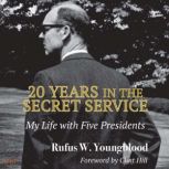20 Years in the Secret Service, Rufus W. Youngblood