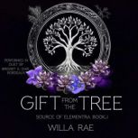 Gift from the Tree, Willa Rae