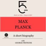 Max Planck A short biography, 5 Minutes