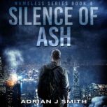 Silence of Ash, Adrian J. Smith