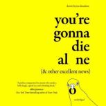 Youre Gonna Die Alone  Other Excel..., Devrie Brynn Donalson