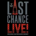 Last Chance Live!, Helena Haywoode Henry