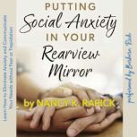 Putting Social Anxiety in Your Rearvi..., Nancy K. Rarick