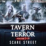 Tavern of Terror Volumes 7  9, Scare Street