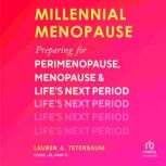 Millennial Menopause, Lauren A. Tetenbaum LCSW, JD, PMHC
