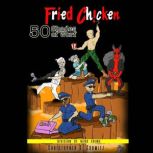 50 Shades of Worf Fried Chicken, Christopher D. Schmitz