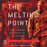 The Melting Point, Gen. Kenneth F. McKenzie, Jr. USMC Ret.