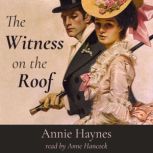 The Witness on the Roof, Annie Haynes