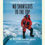 No Shortcuts to the Top Climbing the World's 14 Highest Peaks, Ed Viesturs