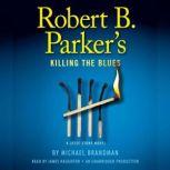 Robert B. Parker's Killing the Blues A Jesse Stone Novel, Michael Brandman