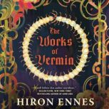 The Works of Vermin, Hiron Ennes