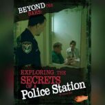 Beyond the Bars Exploring the Secrets of a Police Station, Tammy Enz