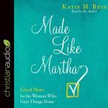Made Like Martha, Katie M. Reid