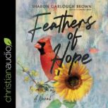 Feathers of Hope, Sharon Garlough Brown