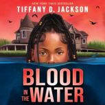 Blood in the Water, Tiffany D. Jackson