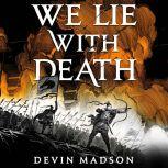 We Lie with Death, Devin Madson