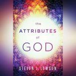 The Attributes of God Teaching Series, Steven J. Lawson