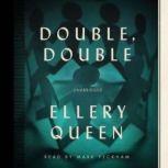 Double, Double A New Novel of Wrightsville, Ellery Queen