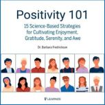 Positivity 101 15 ScienceBased Stra..., Barbara Fredrickson