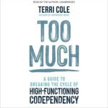 Too Much, Terri Cole, MSW, LCSW