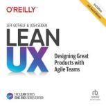 Lean UX Designing Great Products wit..., Jeff Gothelf
