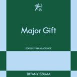 Major Gift, Tiffany Ezuma