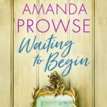 Waiting to Begin, Amanda Prowse