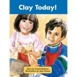 Clay Today! Voices Leveled Library Readers, Cricket Rohman