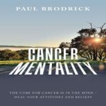 Cancer Mentality, Paul Brodrick