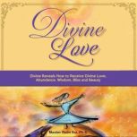 Divine Love, Dr. Rulin Xiu, PhD
