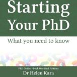 Starting Your PhD What you need to k..., Dr Helen Kara