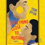 Something Close to Nothing, Tom Pyun