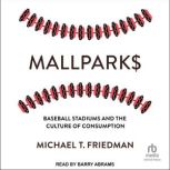 Mallparks, Michael T. Friedman