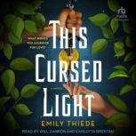This Cursed Light, Emily Thiede