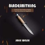 Bladesmithing, Jake Welsh