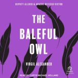 The Baleful Owl, Virgil Alexander