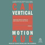Vertical Motion, Can Xue