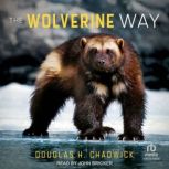 The Wolverine Way, Douglas H. Chadwick
