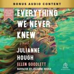 Everything We Never Knew, Ellen Goodlett