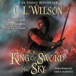 King of Sword and Sky, C. L. Wilson