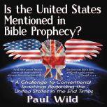 Is the United States Mentioned In Bib..., Paul R. Wild