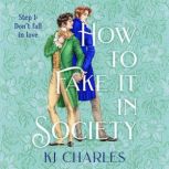 How to Fake It in Society, KJ Charles