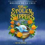 Never After: The Stolen Slippers, Melissa de la Cruz