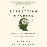 The Forgetting Machine, Rodrigo Quian Quiroga