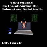 Cybersecurity On Threats Surfing the..., Telly Frias Jr